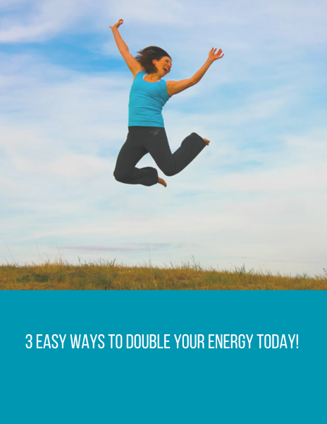 3EasyWaysToDoubleYourEnergy 3EasyWaysToDoubleYourEnergy